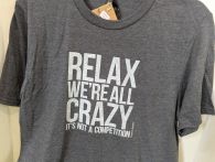 Unisex Tee - Relax We're all Crazy